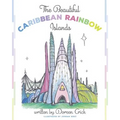 The Beautiful Caribbean Rainbow Islands