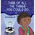 Think of All the Things You Could Do