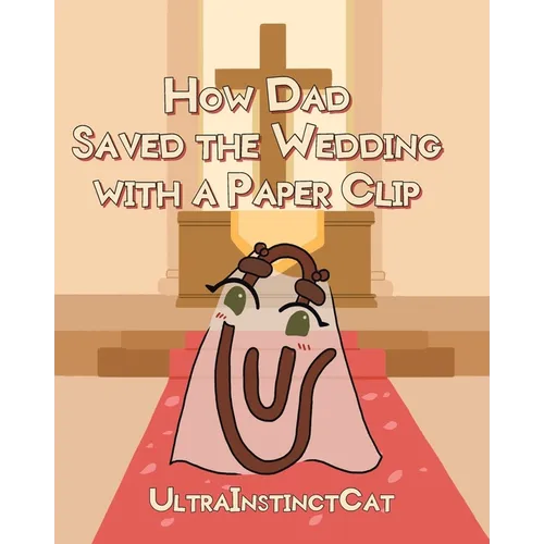How Dad Saved The Wedding with a Paperclip