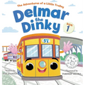 Delmar the Dinky - The Adventures of a Little Trolley: An Inspiring Children's Picture Book and Historical Adventure for Kids Who Love Trains