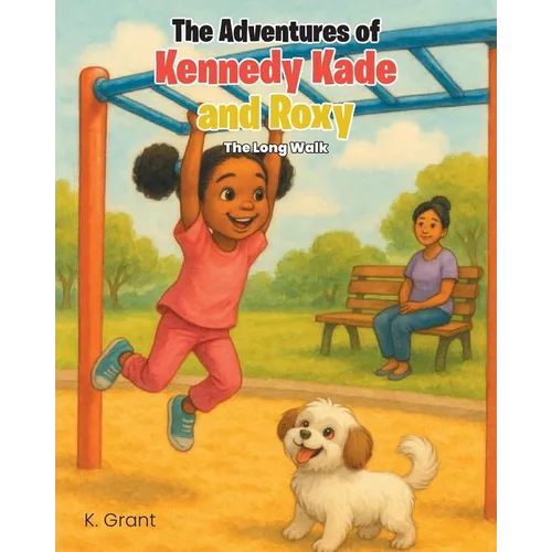 The Adventures of Kennedy Kade and Roxy: The Long Walk