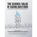 The Science/Value of Asking Questions: to promote stability and expression