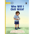 Who Will I Chill With? - Our Yarning