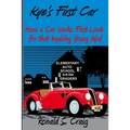 Kye's First Car: How a car works, a first look for inquiring young minds