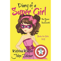 Diary of a Super Girl - Book 3: The Power of Teamwork!: Books for Girls 9 -12