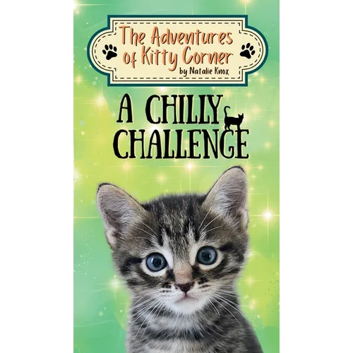 A Chilly Challenge: The Adventures of Kitty Corner, Book 5: A Cat Adventure for Young Readers