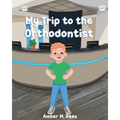 My Trip to the Orthodontist